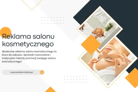Skuteczna reklama salonu kosmetycznego to klucz do sukcesu. Sprawdź nowoczesne i tradycyjne metody promocji swojego salonu!