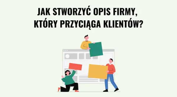 Jak zrobić opis firmy, który przyciąga klientów? Trzy postacie budują stronę internetową, układając kolorowe klocki.
