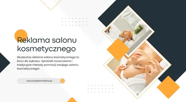 Skuteczna reklama salonu kosmetycznego to klucz do sukcesu. Sprawdź nowoczesne i tradycyjne metody promocji swojego salonu!