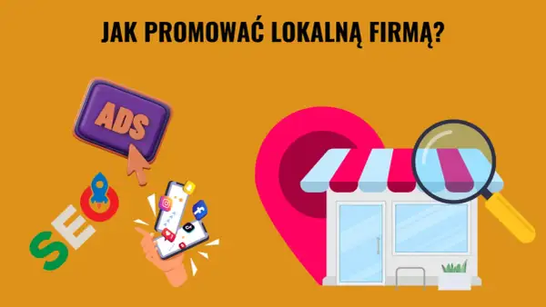 Grafika przedstawia elementy **marketingu lokalnego**: sklep, lupę, ikonę lokalizacji, przycisk "ADS", rakietę SEO i smartfon z ikonami mediów społecznościowych.