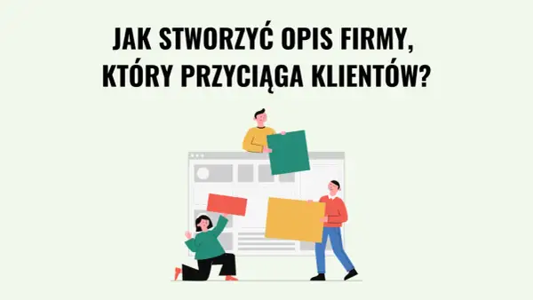 Jak zrobić opis firmy, który przyciąga klientów? Trzy postacie budują stronę internetową, układając kolorowe klocki.